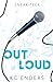 Sneak Peek: Out Loud