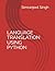 LANGUAGE TRANSLATION USING ...