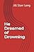 He Dreamed of Drowning