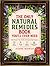 The Only Natural Remedies Book You’ll Ever Need: Take Charge of Your Health with Step-by-Step Recipes to Boost Immunity, Manage Stress, Support Digestion, and Enhance Family Wellness