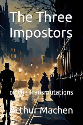 The Three Impostors: or The Transmutations