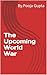 The Upcoming World War: By ...