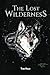 The Lost Wilderness