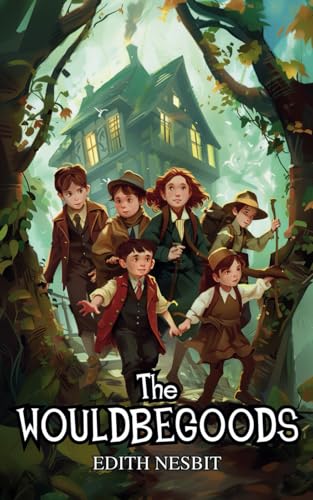 The Wouldbegoods: The Treasure Seekers Series, Book 2