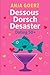 Dessous Dorsch Desaster: Da...