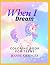 When I Dream: Unicorn Color...