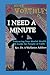 I Need A Minute: Embracing ...