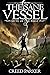 The Sane Vessel: An Epic Fantasy Novel (Spite of the First Book 1)