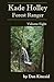 Kade Holley, Forest Ranger Vol. VIII by Dan Kincaid