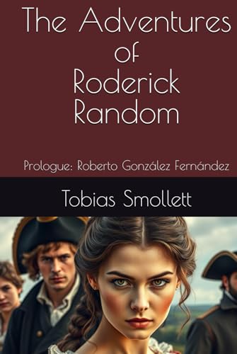 The Adventures of Roderick Random: Prologue: Roberto González Fernández