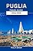 PUGLIA TRAVEL GUIDE 2024-2025 by Paul R. Baker