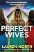 Perfect Wives: A completely gripping psychological thriller full of jaw-dropping twists