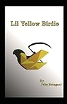 Lil Yellow Birdie...