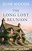 The Long Lost Reunion by June Woods The Long Lost Reunion by June Woods