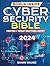 The Cybersecurity Bible: Protect What Matters Most | The Definitive Guide to Fortifying Your Digital Shield with Advanced Strategies and Real-World Threat Management