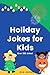 Holiday Jokes for Kids: Ove...