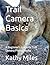 Trail Camera Basics by Kathy Miles