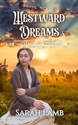 Westward Dreams: Chasing A Dream (Kindle Edition)