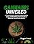CANNABIS UNVEILED: A Compre...