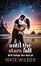 Until the Stars Fall: A Sin...