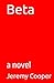 Beta: a novel