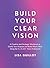 Build Your Clear Vision: A ...