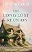 The Long Lost Reunion by June Woods The Long Lost Reunion by June Woods