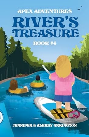 River's Treasure: A children's adventure book (Apex Adventures 4)