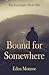Bound for Somewhere