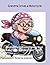 Grandma Drives a Motorcycle...