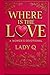 Where is the Love by Lady Q
