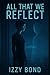 All That We Reflect by Izzy Bond