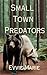 Small Town Predators: A Cle...