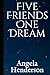 Five friends one Dream