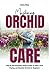 Mastering Orchid Care: Step...