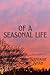 Of a Seasonal Life by Sanskar Shah