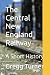 The Central New England Rai...