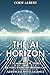The AI Horizon by Cody Albert