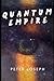 Quantum Empire by Peter    Joseph