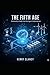 The Fifth Age – Humanity’s ...