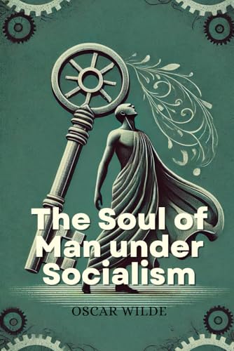 The Soul of Man under Socialism: Annotated (Paperback)