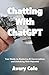 Chatting with ChatGPT: Your...