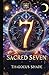 Sacred Seven: The Mystical,...