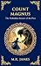Count Magnus: A Gothic Horror Classic of Ancient Evil and Forbidden Curiosity (Library of Alexandria)