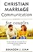 Christian Marriage Communication for Couples by Brandon J. Liam