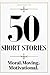 50 Short Stories | Minute Reads by Christopher Starr