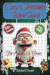 Cozy Christmas Word Search Book: A Christmas and Winter Themed Word Find Puzzle for Adults, Seniors and Teens Cozy Christmas Word Search Book: A Christmas and Winter Themed Word Find Puzzle for Adults, Seniors and Teens