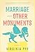 Marriage and Other Monuments