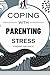 Coping with Parenting Stress by Liam Powell