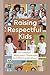RAISING RESPECTFUL KIDS: 24...